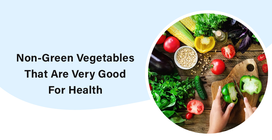 Non-green vegetables that are very good for health