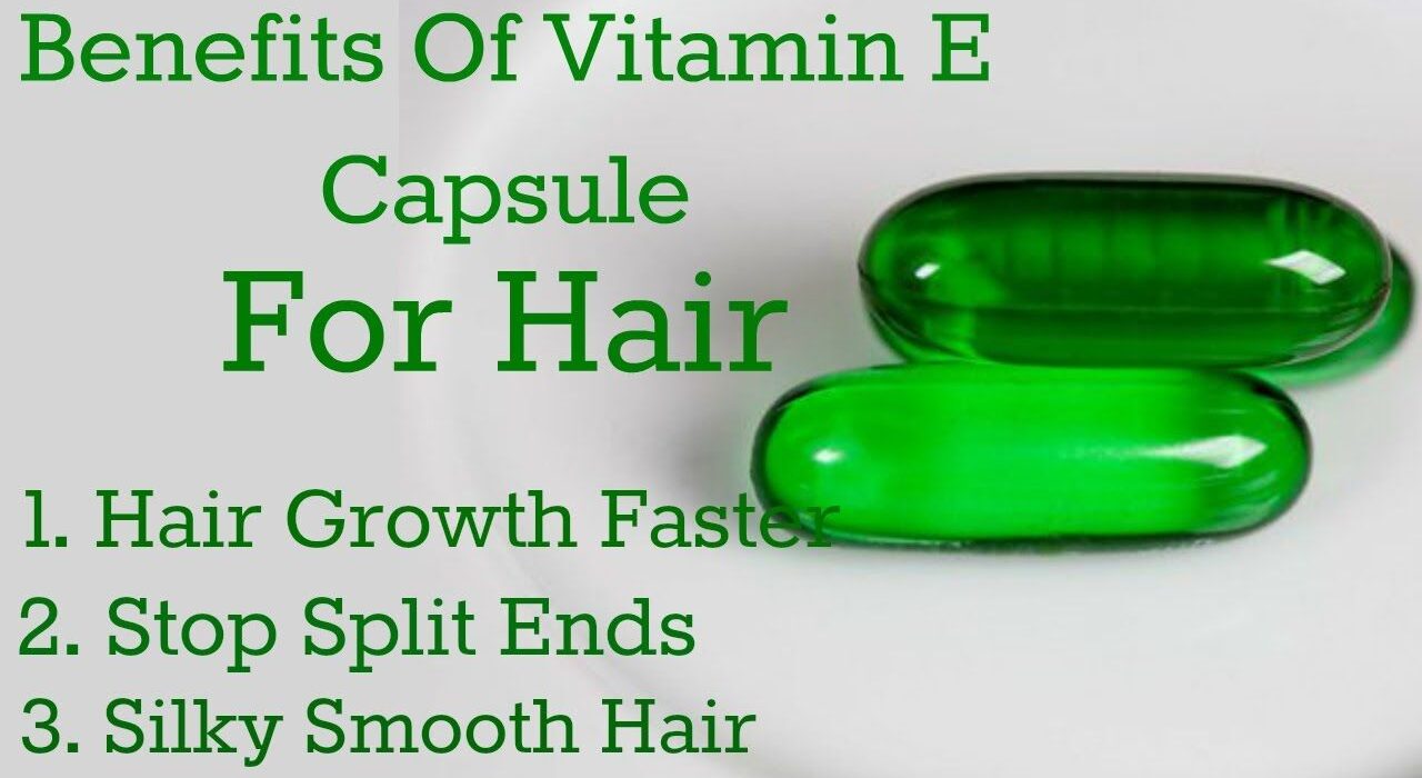 Benefits of Vitamin E Capsule for Hair 2023 Updated